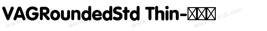 VAGRoundedStd Thin字体转换 VAGRoundedStd Thin字体转换